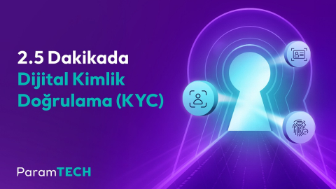 ParamTECH'ten yüzde 80 tasarruf sağlayan dijital kimlik doğrulama çözümü