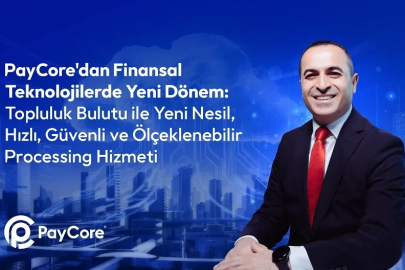 PayCore'dan topluluk bulutu ile yeni nesil processing hizmeti