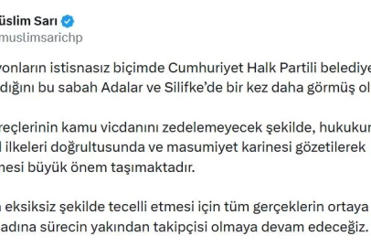 CHP'li Sarı'dan Adalar ve Silifke belediyelerine yönelik operasyonlara ilişkin açıklama